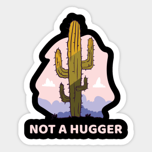 not a hugger shirt Sticker